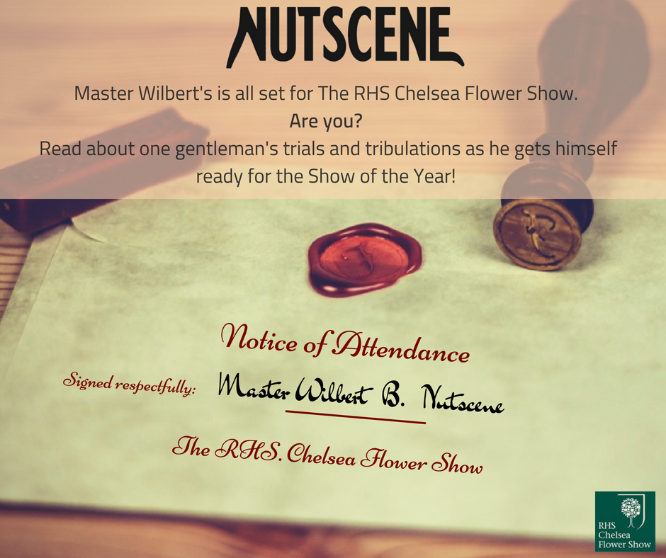 Wilbert's Notice of Attendance - The RHS Chelsea Flower Show 2018