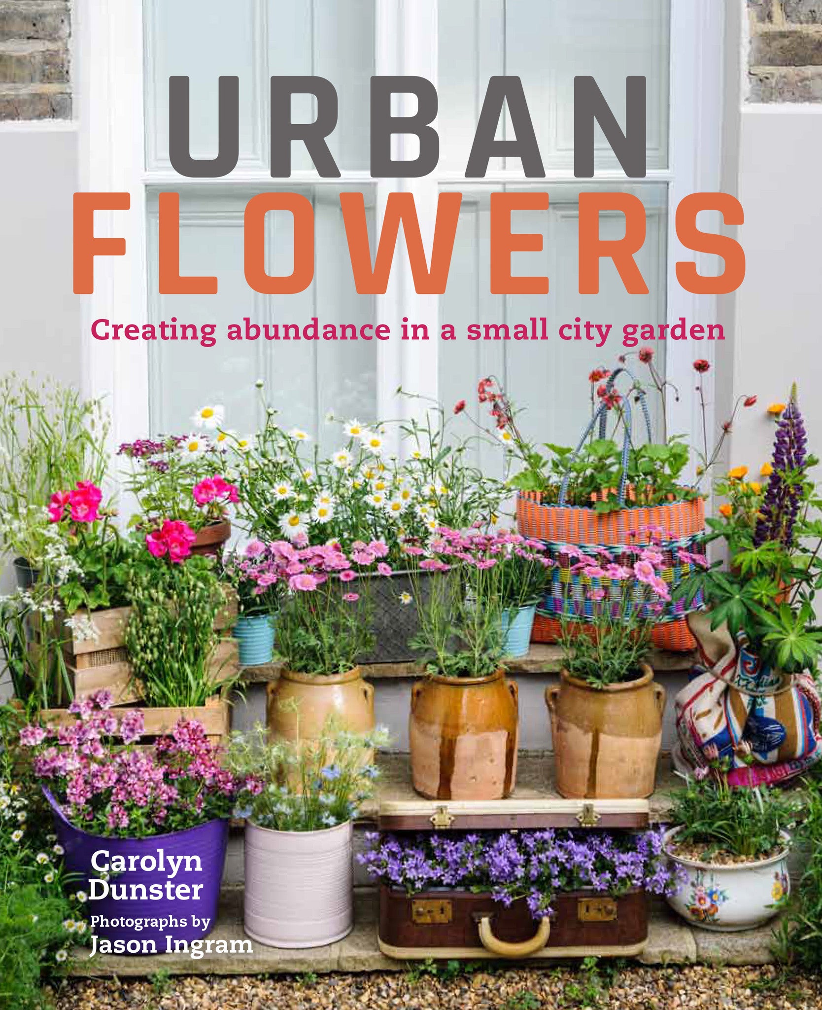 Urban Flowers by Carolyn Dunster