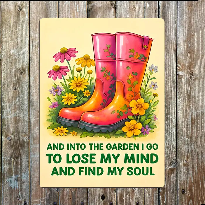 Into Garden Lose My Mind & Find Soul Metal Sign