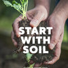 Start with Soil