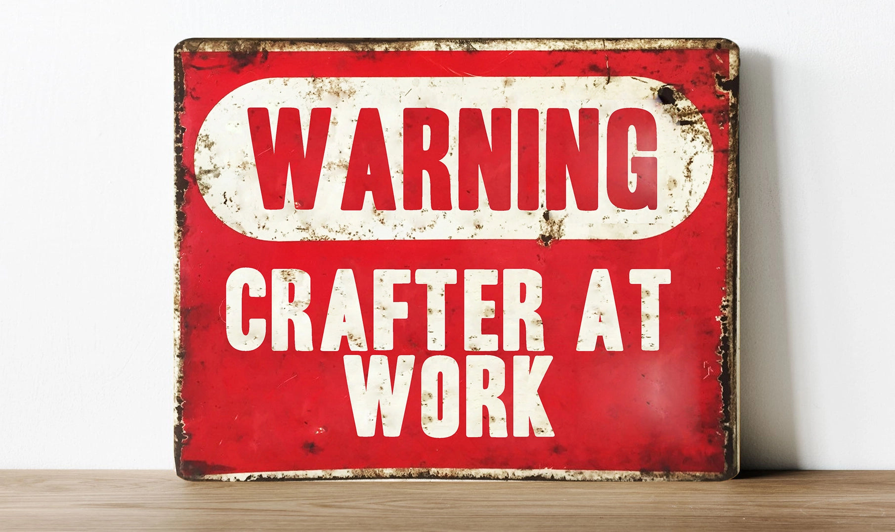 Warning Crafters At Work Quote Metal Sign