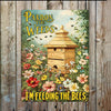 Pardon the Weeds I'm Feeding the Bees Metal Sign