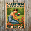 Gardening Is My Passion & I Love Wine Metal Sign